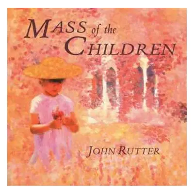 CD City Of London Sinfonia: Mass Of The Children And Other Sacred Music