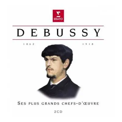 2CD Claude Debussy: Claude Debussy - Ses Plus Grand Chefs-d'oeuvre