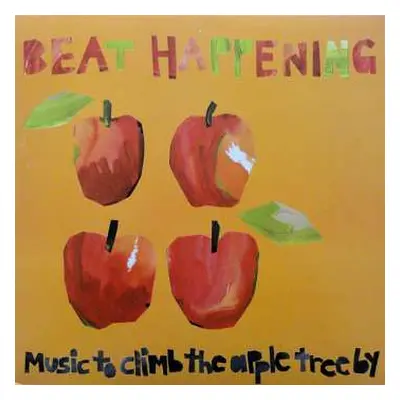 LP Beat Happening: Music To Climb The Apple Tree By