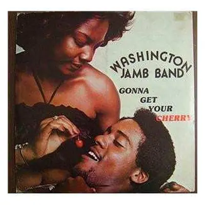 LP Washington Jamb Band: Gonna Get Your Cherry LTD