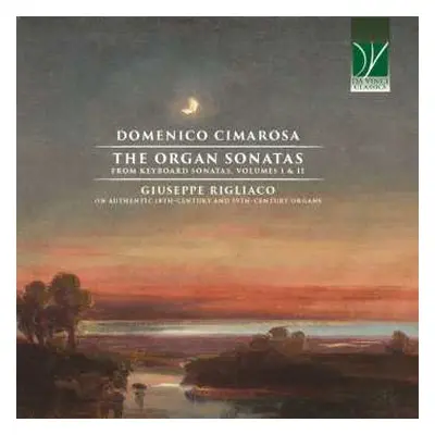 CD Domenico Cimarosa: The Organ Sonatas (From Keyboard Sonatas, Volumes I & II)