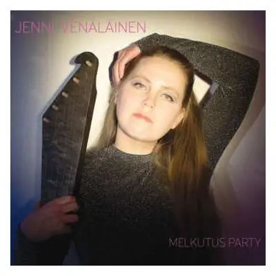 LP Jenni Venäläinen: Melkutus Party