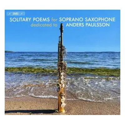 SACD Anders Paulsson: Solitary Poems For Soprano Saxophone