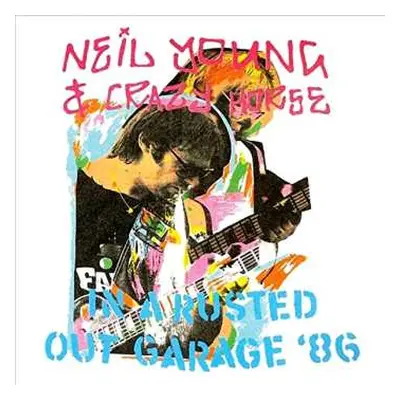 CD Neil Young: In A Rusted Out Garage '86