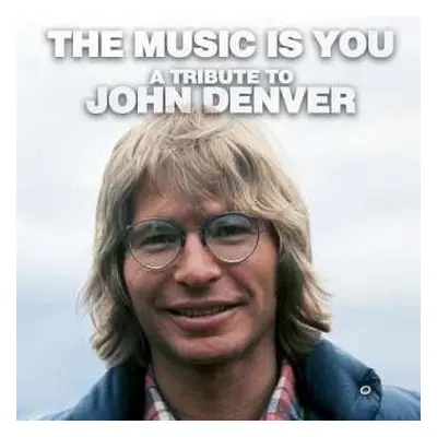 CD Various: The Music Is You: A Tribute To John Denver