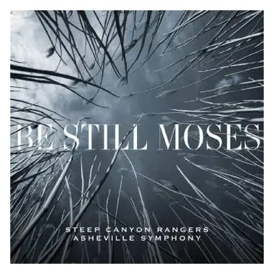 LP Steep Canyon Rangers: Be Still Moses LTD | CLR