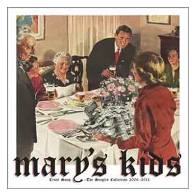 LP Mary's Kids: Crust Soup - The Singles Collection 2006 - 2013