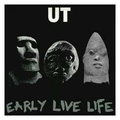 LP UT: Early Live Life