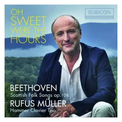 CD Ludwig van Beethoven: Oh Sweet Were The Hours