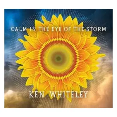 CD Ken Whiteley: Calm In The Eye Of The Storm