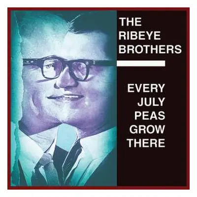 LP The Ribeye Brothers: Every July Peas Grow There