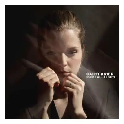 CD Cathy Krier: Rameau - Ligeti