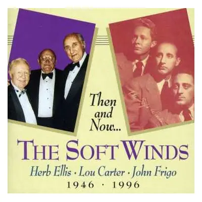 2CD Soft Winds: Then And Now: The Soft Winds 1946-1996