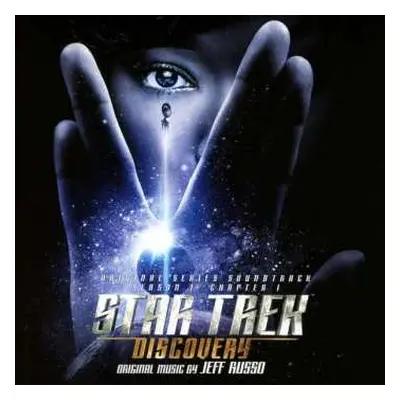 CD Jeff Russo: Star Trek: Discovery - Original Series Soundtrack - Season 1 - Chapter 1