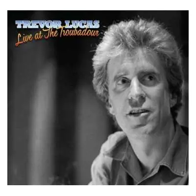 CD Trevor Lucas: Live at The Troubadour