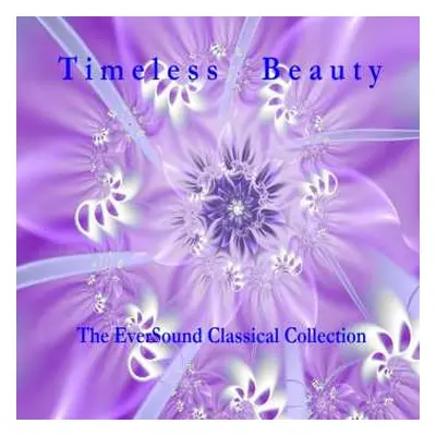 CD Various: Timeless Beauty: The Eversound Classical Collection