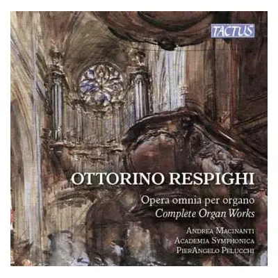 CD Ottorino Respighi: Opera Omnia Per Organo - Complete Organ Works