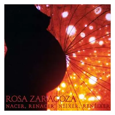 CD Rosa Zaragoza: Nacer, Renacer / Néixer, Renéixer