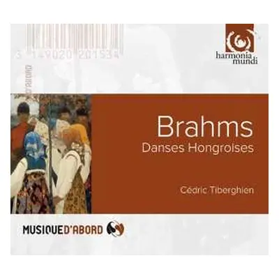 CD Johannes Brahms: 21 Ungarische Tänze = Hungarian Dances = Danses Hongroises