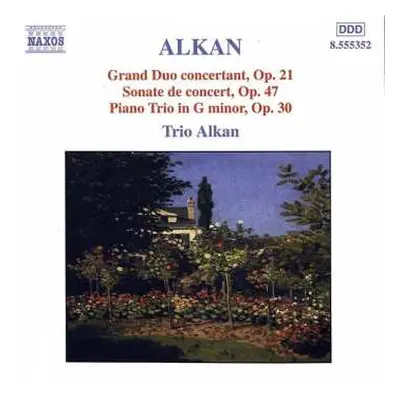 CD Charles-Valentin Alkan: Grand Duo Concertant, Op.21 - Sonate De Concert, Op.47 - Piano Trio I