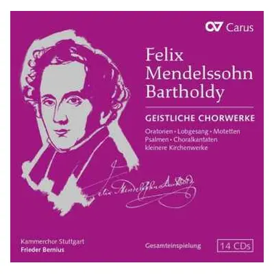 14CD Felix Mendelssohn-Bartholdy: Das Geistliche Chorwerk