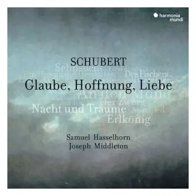 CD Franz Schubert: Lieder - "glaube,hoffnung,liebe"