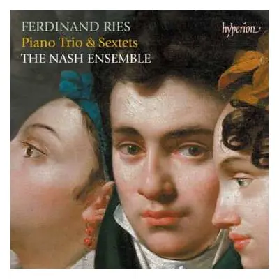 CD Ferdinand Ries: Sextette Op.100 & Op.143