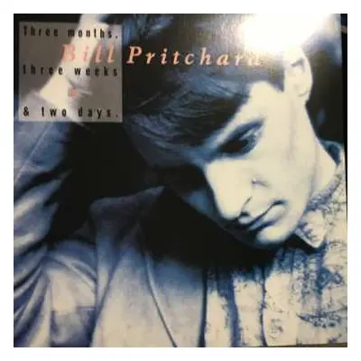 2LP Bill Pritchard: Three Months Three Weeks & Two Days