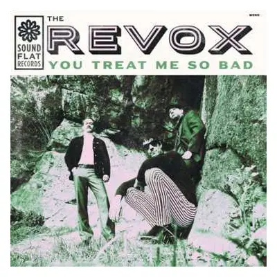 LP The Revox: You Treat Me So Bad