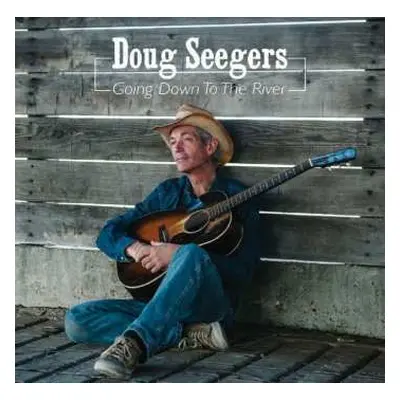 CD Doug Seegers: Going Down To The River