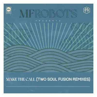 2LP MF Robots: Make The Call (Two Soul Fusion Remixes)