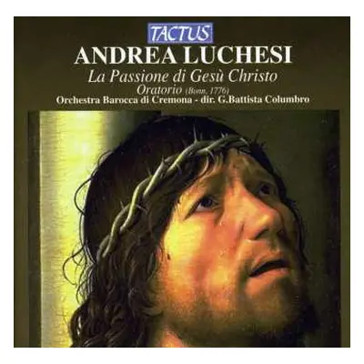 CD Andrea Lucchesi: La Passione Di Gesu Cristo (oratorium)