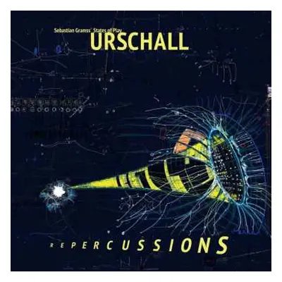 CD Sebastian Gramss' States Of Play: Urschall - Repercussions