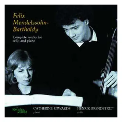 CD Felix Mendelssohn-Bartholdy: Complete Works For Cello And Piano