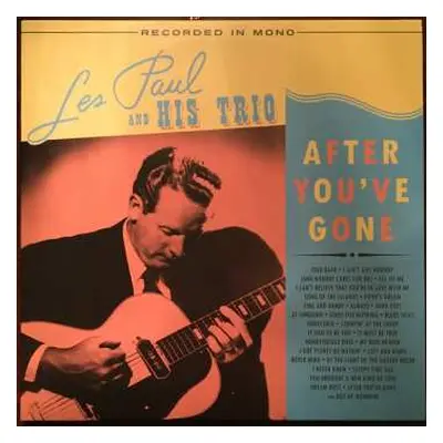 2LP Les Paul And His Trio: After You've Gone CLR