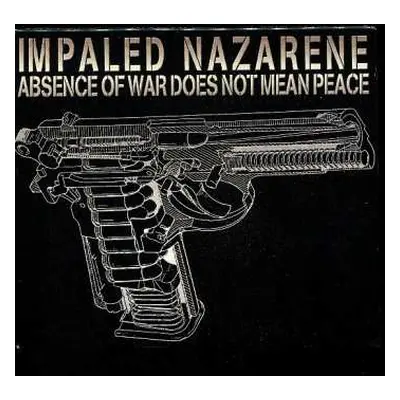 CD Impaled Nazarene: Absence Of War Does Not Mean Peace LTD