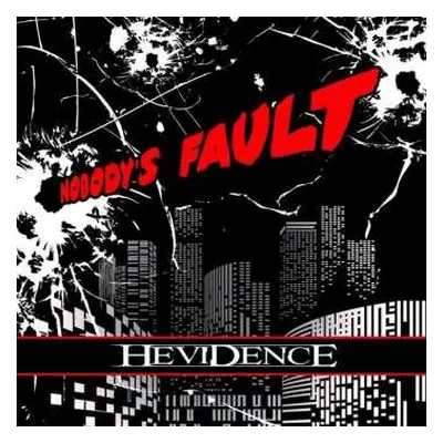 CD Hevidence: Nobody's Fault