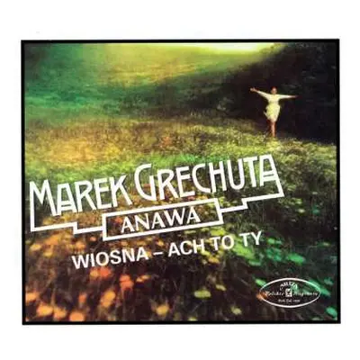 CD Marek Grechuta & Anawa: Wiosna - Ach To Ty DIGI