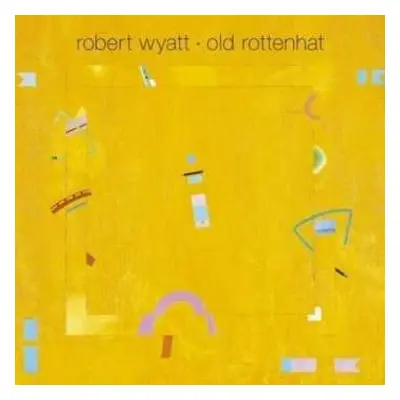 LP Robert Wyatt: Old Rottenhat