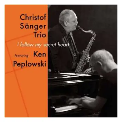 CD Christof Sänger Trio: I Follow My Secret Heart