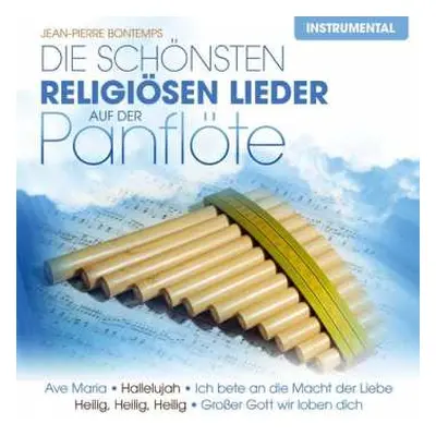 CD Jean-Pierre Bontemps: Die Schönsten Religiösen Lieder Auf Der Panflöte