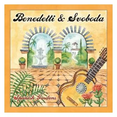 CD Benedetti & Svoboda: Spanish Gardens