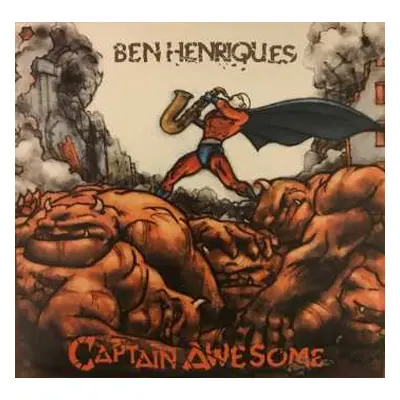 CD Ben Henriques: Captain Awesome