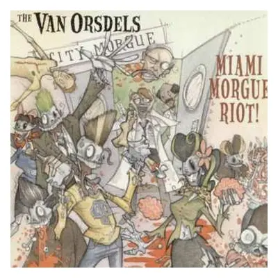 CD The Van Orsdels: Miami Morgue Riot!