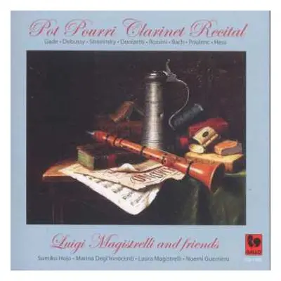 CD Luigi Magistrelli: Pot Pourri Clarinet Recital