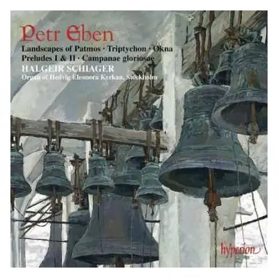 CD Petr Eben: Landscapes Of Patmos • Triptychon • Okna • Preludes I & II • Campanae Gloriosae