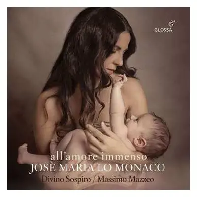 CD Alessandro Scarlatti: Jose Maria Lo Monaco - All'amore Immenso