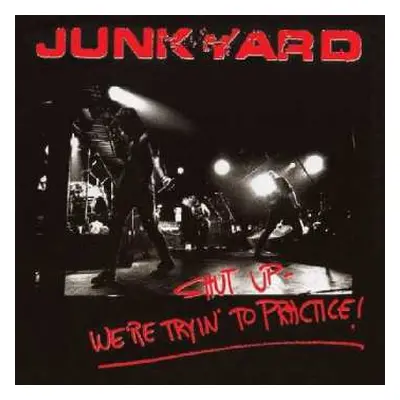 LP Junkyard: Shut Up - We're Tryin' To Practice