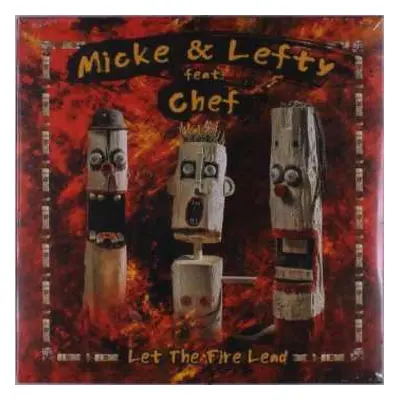 LP Micke & Lefty: Let The Fire Lead