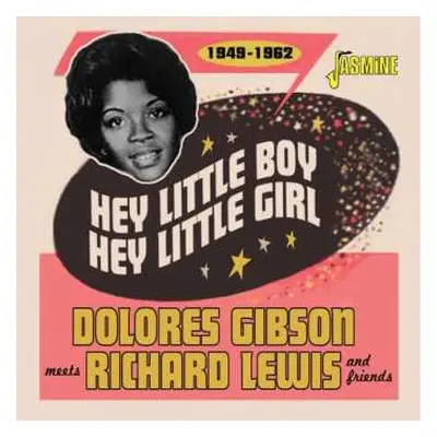 CD Dolores Meets Richard Lewis Gibson & Friends: Hey Little Boy, Hey Little Girl 1949 - 1962: Do